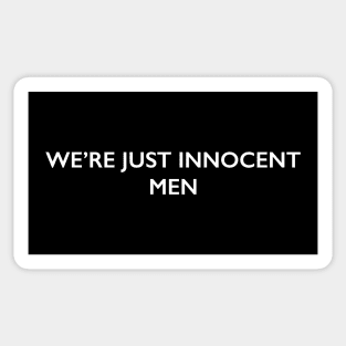 We're Just Innocent Men Sticker